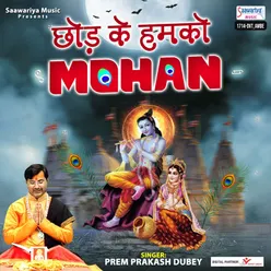 Chhod Ke Humko Mohan